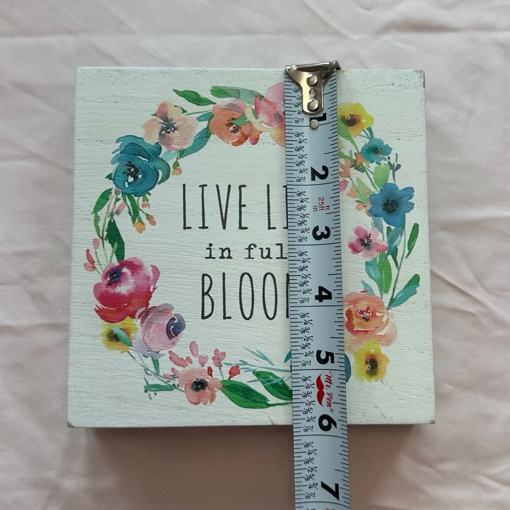 'Live Life in Full Bloom' spring summer floral small tabletop art decor sign‎